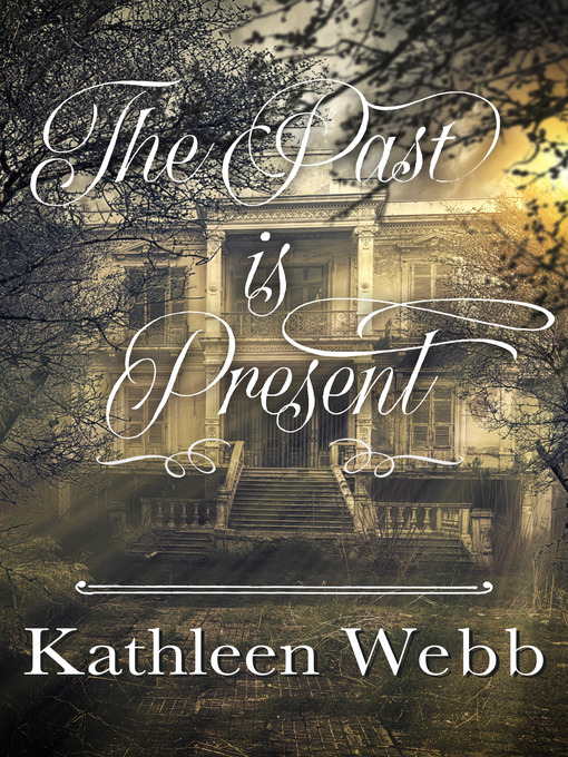 Title details for The Past Is Present by Kathleen Webb - Available